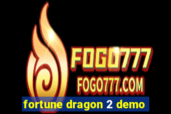 fortune dragon 2 demo